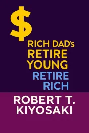 Rich Dad’s Retire Young Retire Rich cover