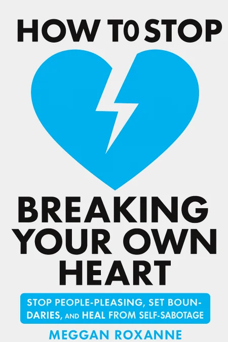 How to Stop Breaking Your Own Heart cover