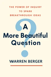 A More Beautiful Question cover