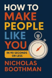 How to Make People Like You in 90 Seconds or Less cover