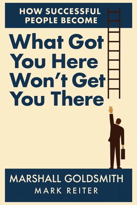 What Got You Here, Won’t Get You There cover