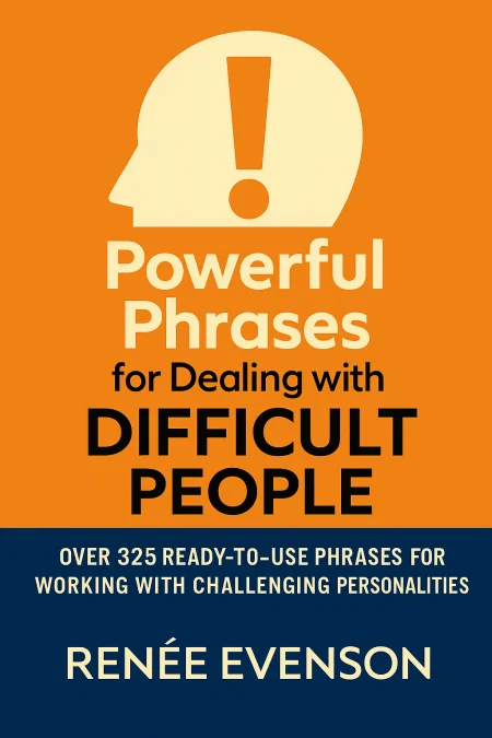Powerful Phrases for Dealing with Difficult People cover
