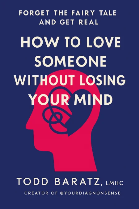 How to Love Someone Without Losing Your Mind cover