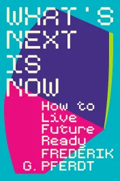 What's Next Is Now cover