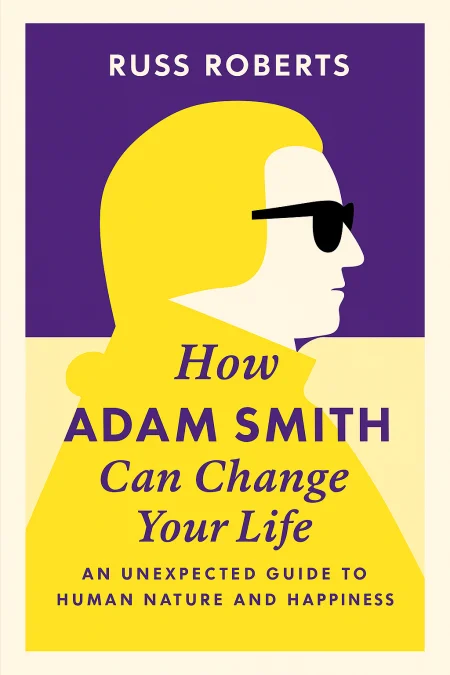 How Adam Smith Can Change Your Life cover
