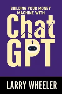 Building Your Money Machine with ChatGPT cover