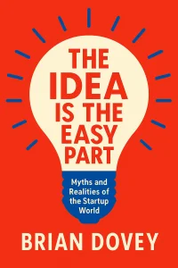 The Idea Is the Easy Part cover