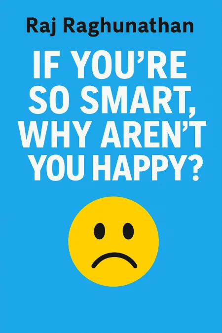 If You’re So Smart, Why Aren’t you Happy? cover