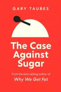The Case Against Sugar cover