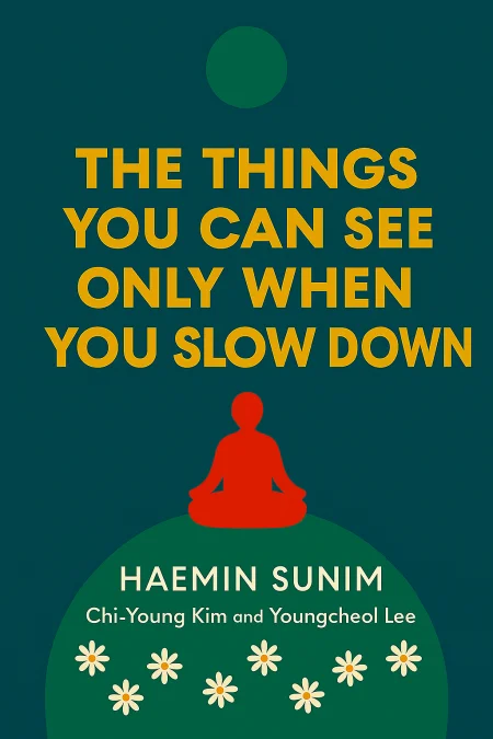 The Things You Can See Only When You Slow Down cover
