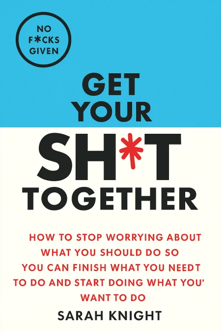Get Your Sh*t Together cover