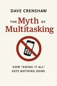 The Myth of Multitasking cover