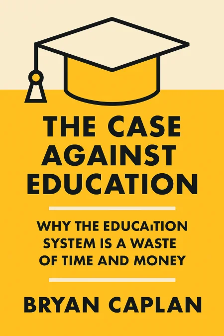 The Case Against Education cover