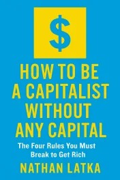 How to Be a Capitalist Without Any Capital cover