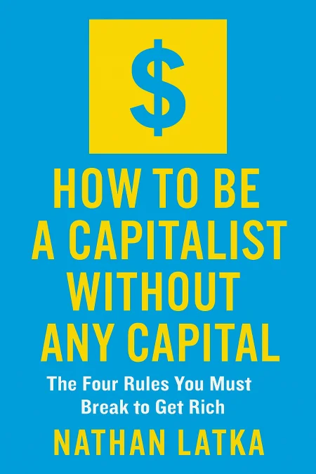 How to Be a Capitalist Without Any Capital cover