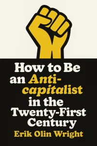 How to Be an Anticapitalist in the 21st Century cover