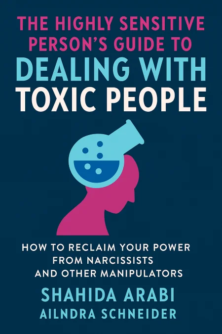 The Highly Sensitive Person's Guide to Dealing with Toxic People cover