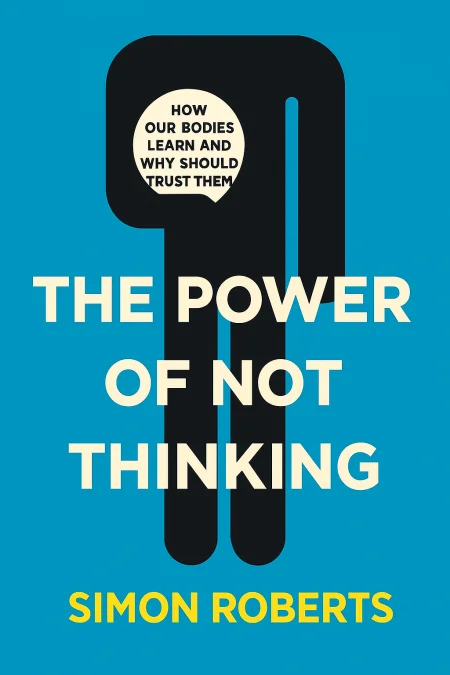 The Power of Not Thinking cover