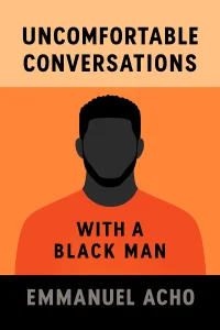 Uncomfortable Conversations with a Black Man cover