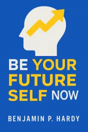 Be Your Future Self Now cover