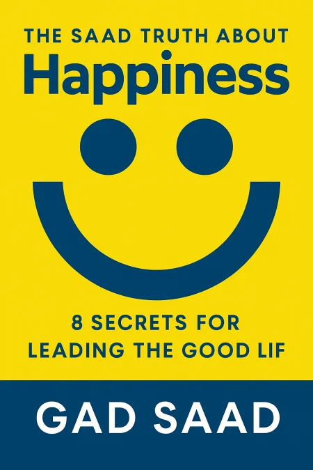 The Saad Truth about Happiness cover