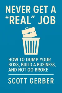 Never Get a “Real” Job cover